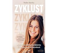 Zyklust: Aktiviere deine weibliche Energie und Lebenslust - Mit Übungen zu Selbstliebe, Körperbewusstsein und Sexualität