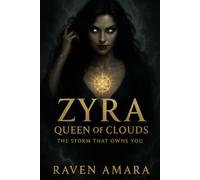 Zyra, Queen of Clouds: The Storm That Owns You (The Elemental Consorts: Tales of Ruin and Reverence)