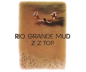 ZZ Top - Rio Grande Mud