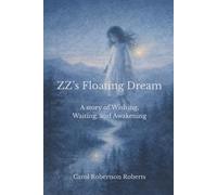 ZZ's Floating Dream: A Story of Wishing, Waiting, and Awakening