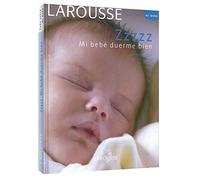 Zzzzz Mi bebé duerme bien (Larousse - Libros Ilustrados/ Prácticos - Vida Saludable)