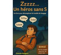 Zzzzz… un héros sans S: Une histoire drôle pour enfants avec un trouble du langage, difficulté de prononciation et problème avec la lettre S